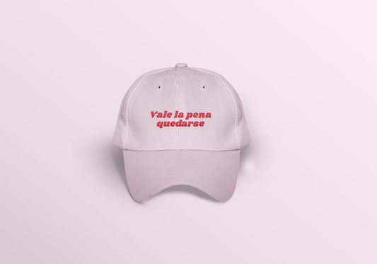 Gorra "Vale la pena quedarse" rosa